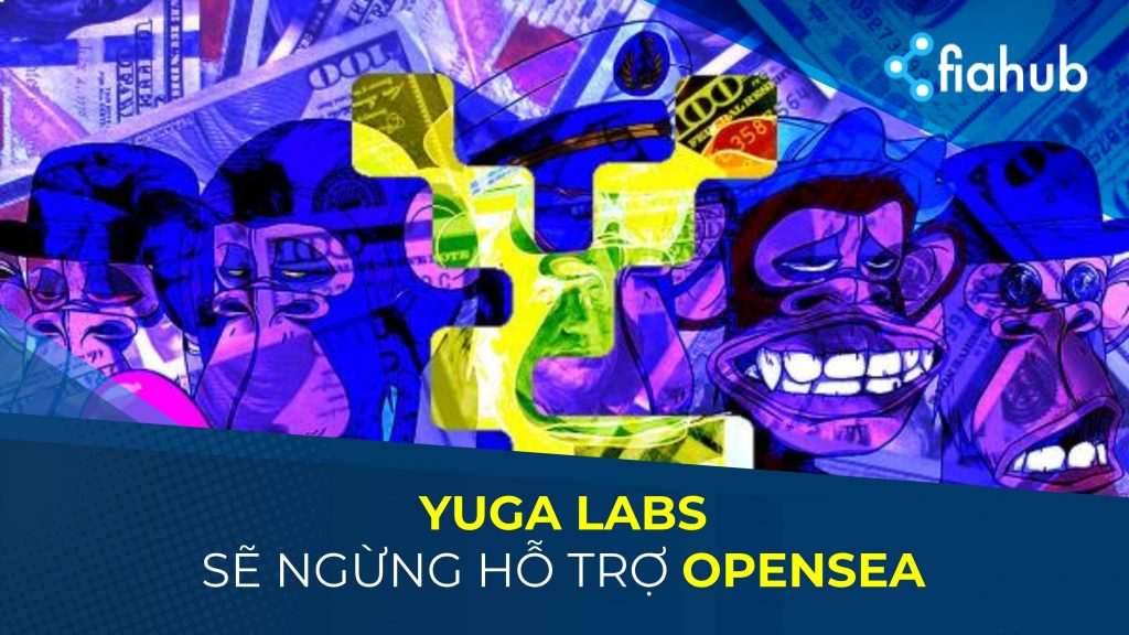 Yuga Labs sẽ chấm dứt hỗ trợ OpenSea vì chính sách phí bản quyền Yuga Labs sẽ chấm dứt hỗ trợ OpenSea vì chính sách phí bản quyền