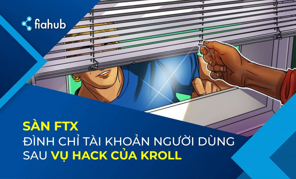 FTX đình chỉ tài khoản người dùng trong bối cảnh lo ngại về việc vụ hack của Kroll