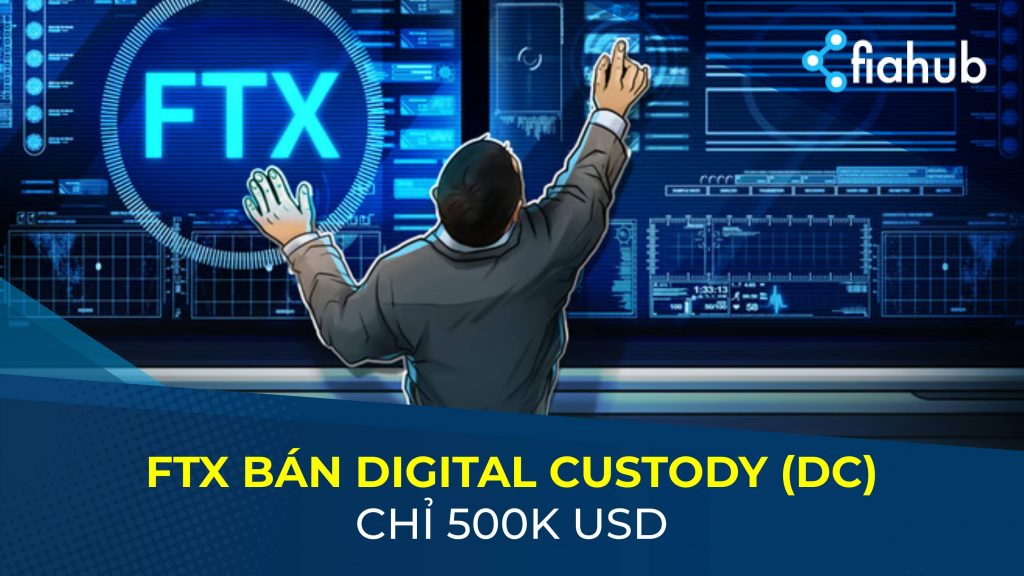 FTX có kế hoạch bán Digital Custody với giá chỉ 500 nghìn USD FTX có kế hoạch bán Digital Custody với giá chỉ 500 nghìn USD