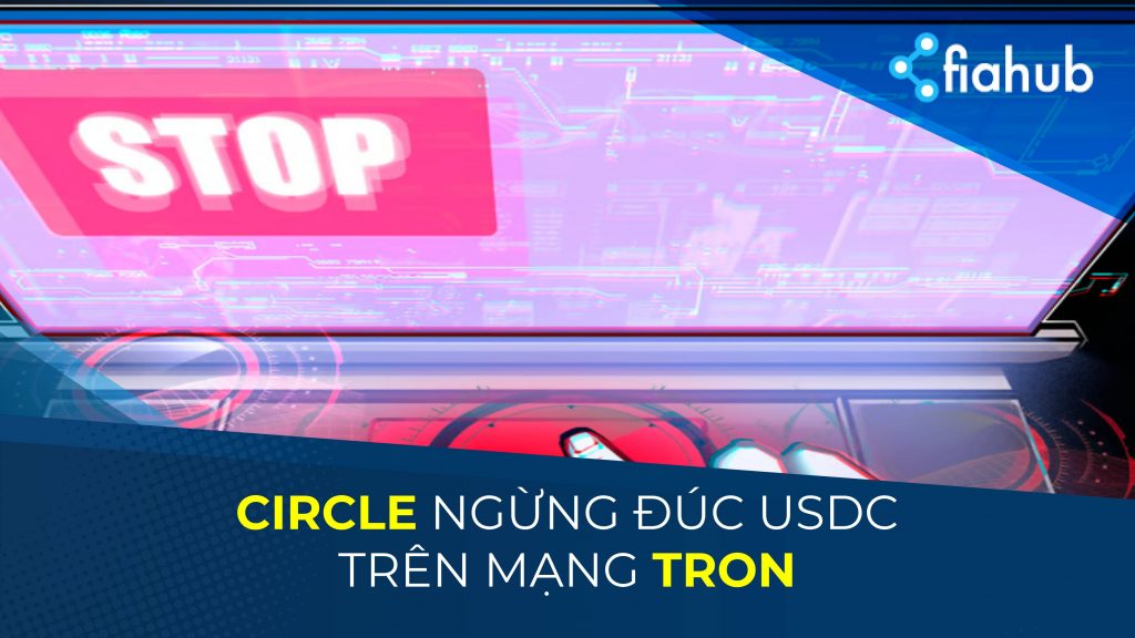 Circle ngừng đúc USDC trên mạng Tron Circle ngừng đúc USDC trên mạng Tron