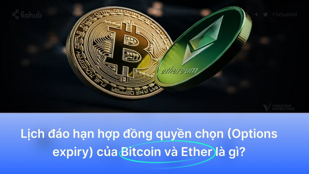 Lịch đáo hạn hợp đồng quyền chọn (Options expiry) của Bitcoin và Ether là gì? Bitcoin