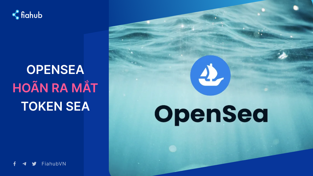 OpenSea hoãn ra mắt token SEA vì điều kiện thị trường “khó khăn” OpenSea hoãn ra mắt token SEA vì điều kiện thị trường “khó khăn”
