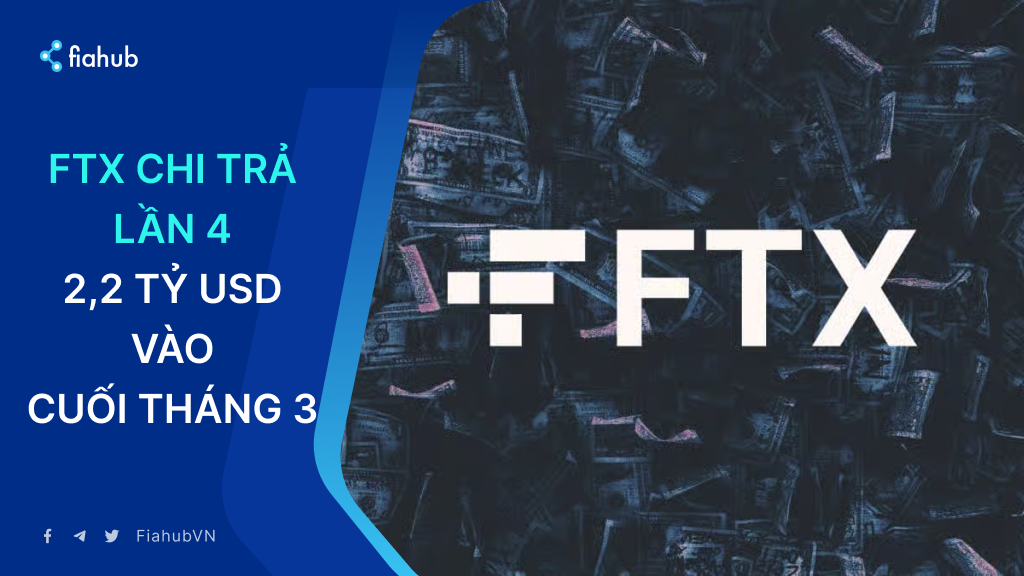 FTX sẽ phân phối thêm 2,2 tỷ USD cho chủ nợ vào cuối tháng 3 FTX sẽ phân phối thêm 2,2 tỷ USD cho chủ nợ vào cuối tháng 3