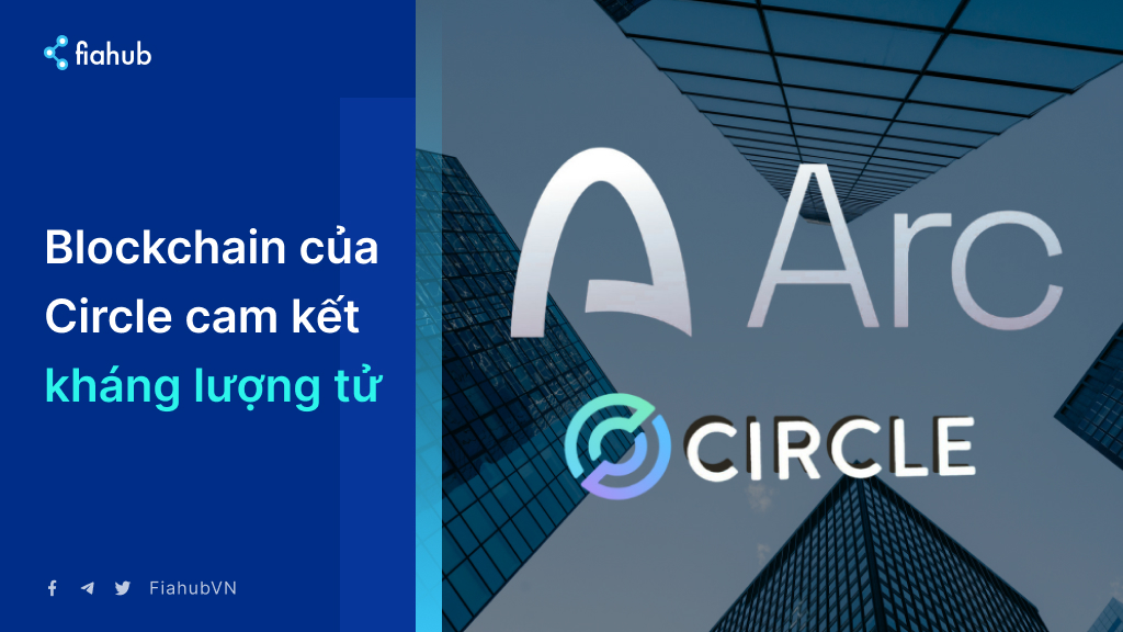 Circle công bố lộ trình kháng lượng tử cho blockchain Arc Circle công bố lộ trình kháng lượng tử cho blockchain Arc