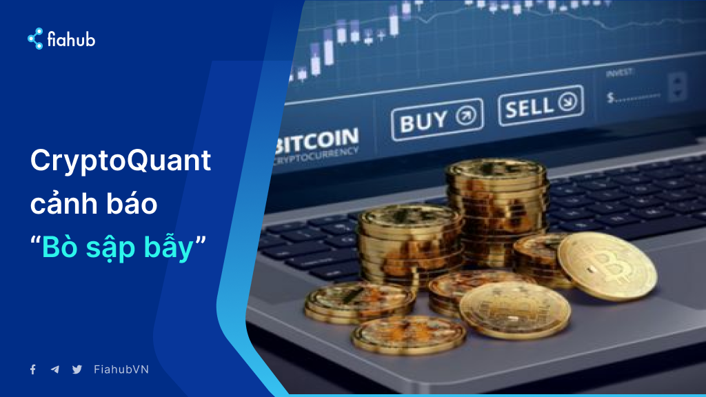 CryptoQuant cảnh báo: Đà tăng của Bitcoin có thể là “Bull trap”