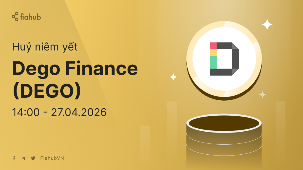 [Thông báo] Fiahub huỷ niêm yết DEGO (Dego Finance)